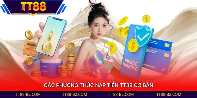 Các phương thức nạp tiền TT88 cơ bản