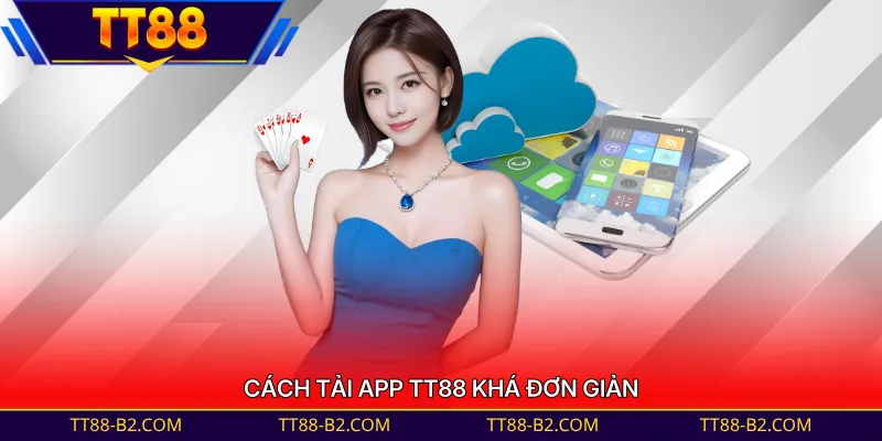 Cách tải app TT88 khá đơn giản