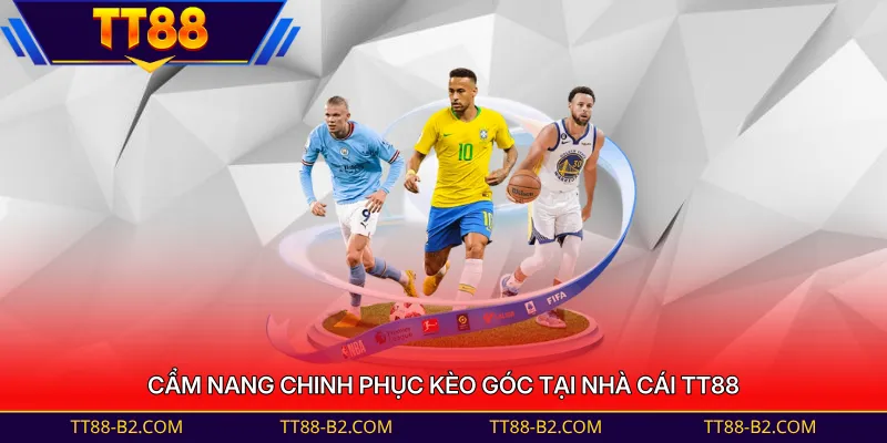 Cẩm nang chinh phục kèo góc tại nhà cái TT88