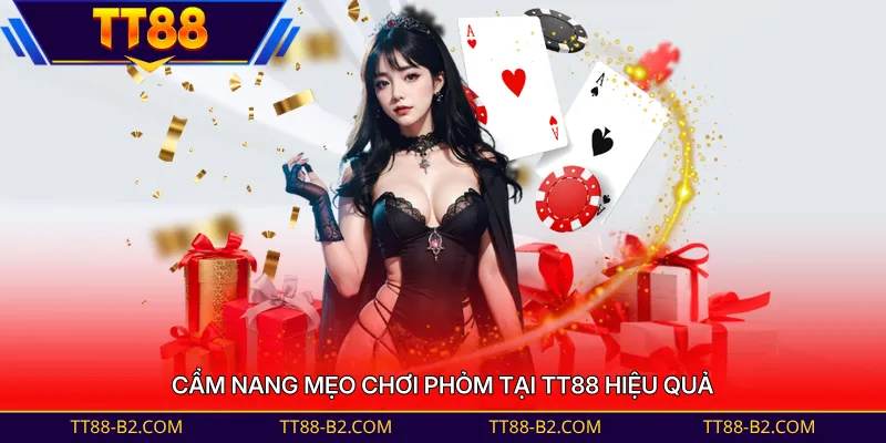 Cẩm nang mẹo chơi Phỏm tại TT88 hiệu quả 