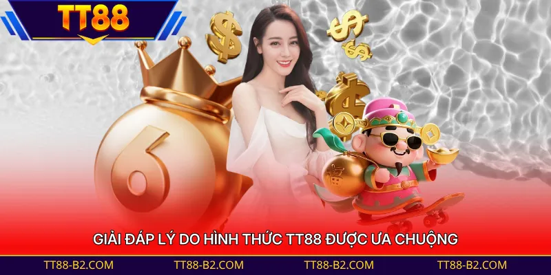 Giải đáp lý do hình thức TT88 được ưa chuộng