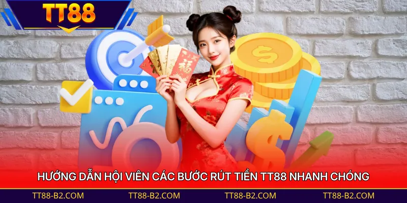 Hướng dẫn hội viên các bước rút tiền TT88 nhanh chóng