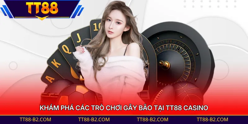 Khám phá các trò chơi gây bão tại TT88 casino