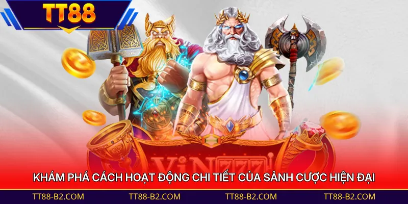 Khám phá cách hoạt động chi tiết của sảnh cược hiện đại 