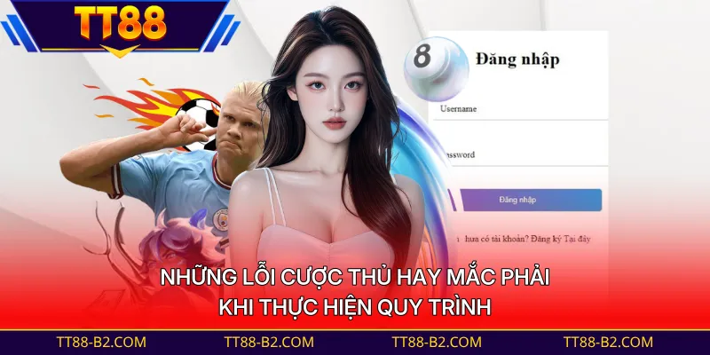 Những lỗi cược thủ hay mắc phải khi thực hiện quy trình
