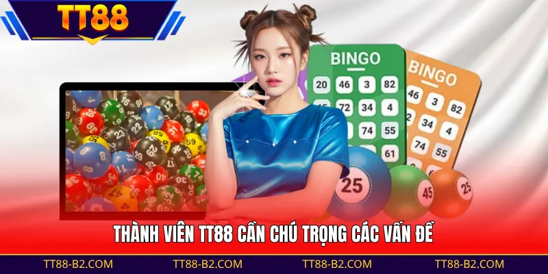 Thành viên TT88 cần chú trọng các vấn đề