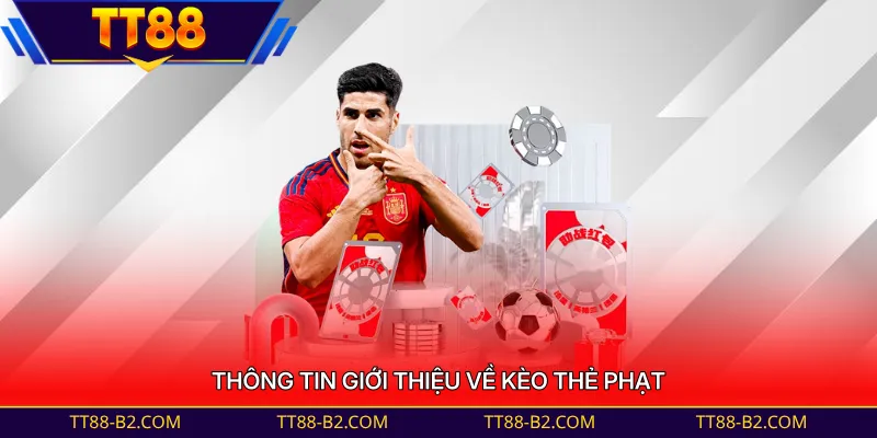 Thông tin giới thiệu về kèo thẻ phạt 