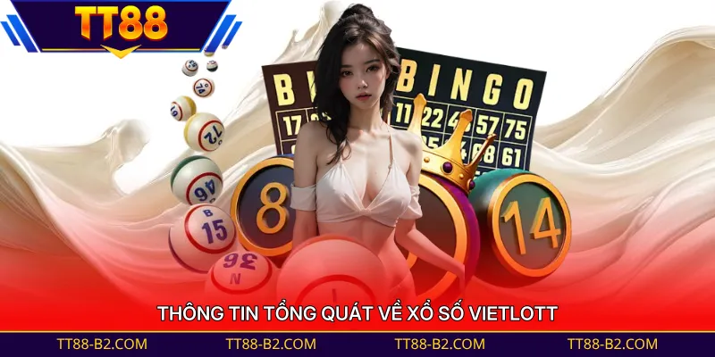 Thông tin tổng quát về xổ số Vietlott