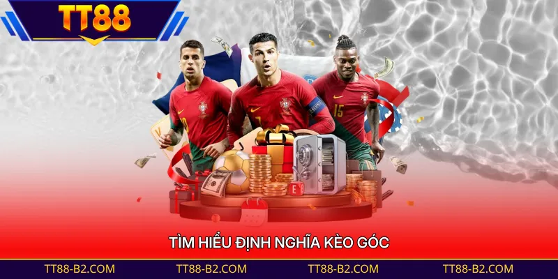 Tìm hiểu định nghĩa kèo góc 