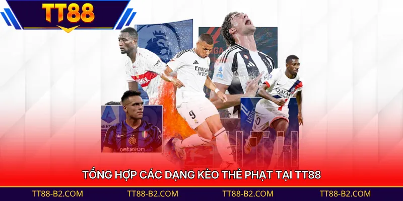 Tổng hợp các dạng kèo thẻ phạt tại TT88