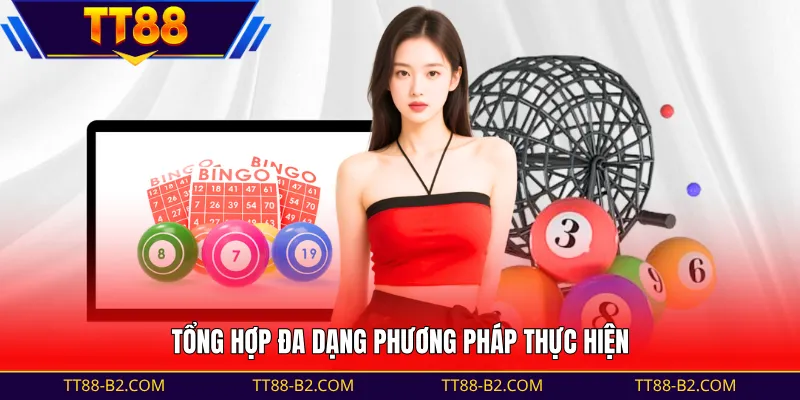 Tổng hợp đa dạng phương pháp thực hiện
