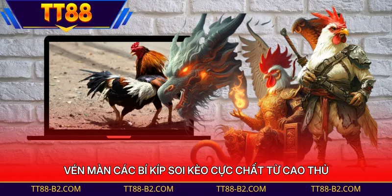 Vén màn các bí kíp soi kèo cực chất từ cao thủ