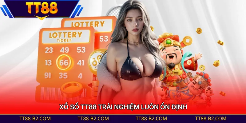 Xổ Số TT88 trải nghiệm luôn ổn định