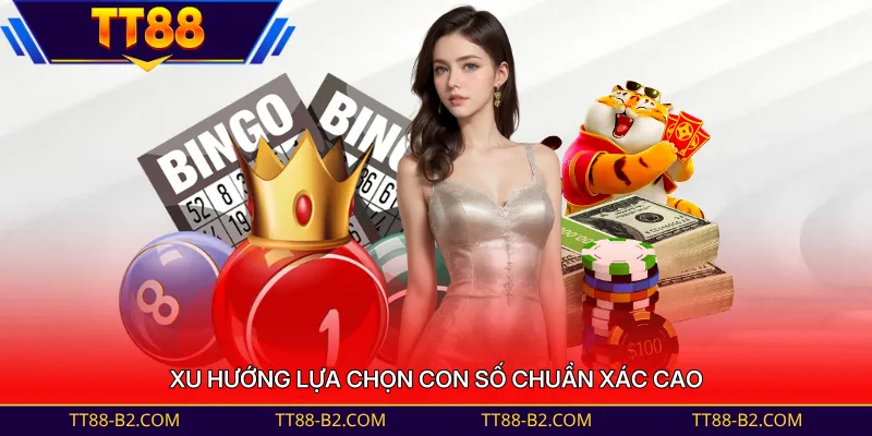 Xu hướng lựa chọn con số chuẩn xác cao