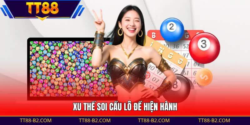 Xu thế soi cầu lô đề hiện hành
